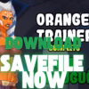 Orange Trainer 100% Save File Download (All Scenes Unlocked + Max Stats)
